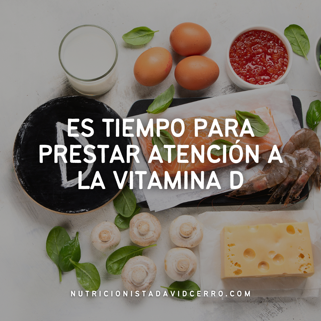 Es Tiempo Para Prestar AtenciÓn A La Vitamina D David Cerro Nutricionista 6028